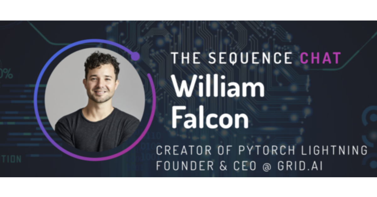 The Sequence Chat with William Falcon